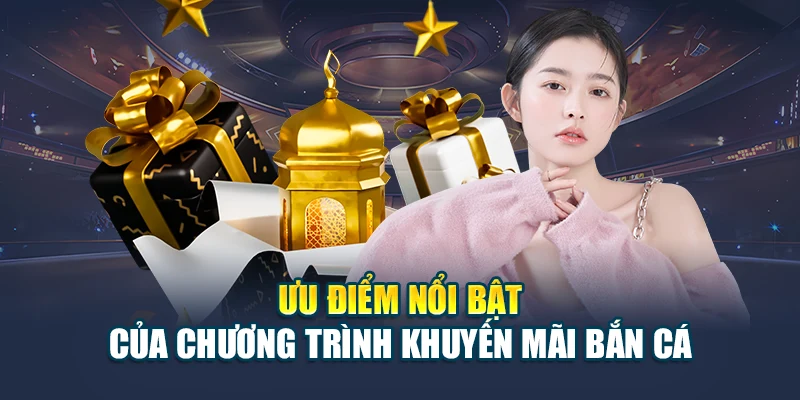 Cập Nhật Khuyến Mãi Thưởng 100% Nạp Đầu Bắn Cá 78WIN 5 Ưu điểm nổi bật của chương trình khuyến mãi bắn cá