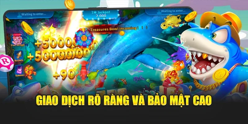 Giao dịch rõ ràng và bảo mật cao